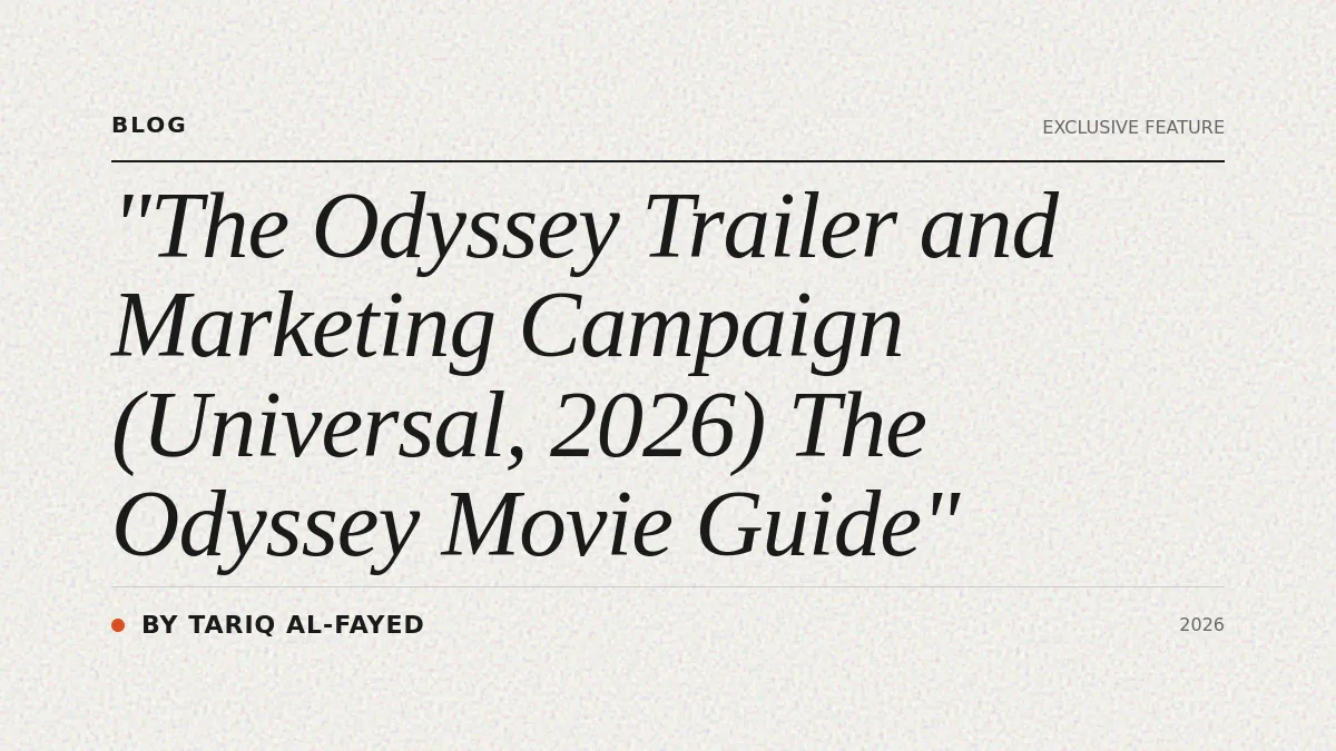 The Odyssey Trailer and Marketing Campaign (Universal, 2026)