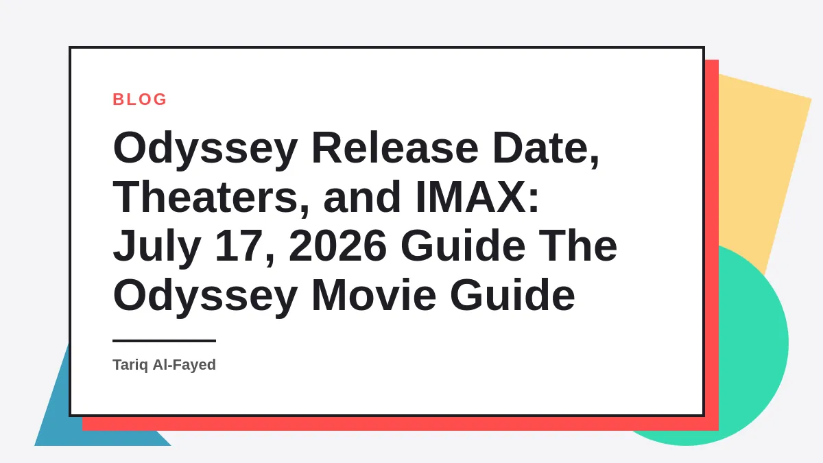 Odyssey Release Date, Theaters, and IMAX: July 17, 2026 Guide